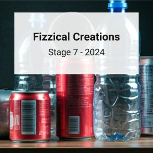 Stage 7 (2024) "Speed It Up - Fizzical Creations"